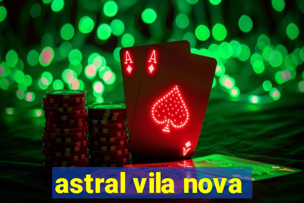 astral vila nova